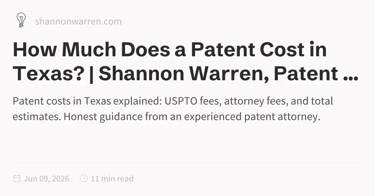 How Much Does a Patent Cost in Texas? | Shannon Warren, Patent Attorney